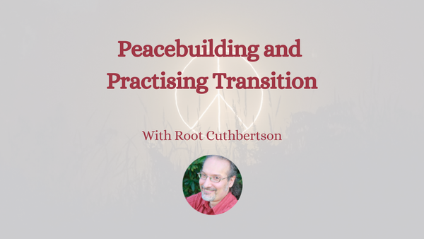 Peacebuilding and Practising Transition. Webinar recording available